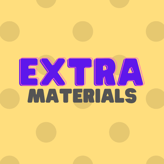 8 Extra Materials
